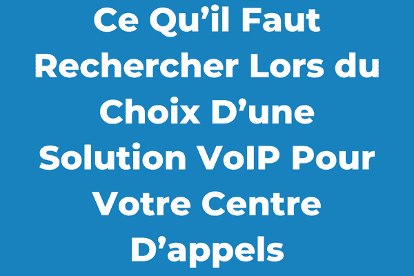 avantages-voip-centres-dappels Les avantages de la téléphonie VoIP pour les centres d'appels