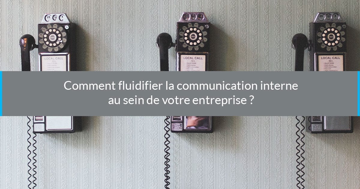 ameliorer-communication-entreprise-8 Standard téléphonique : comment améliorer la communication de votre entreprise