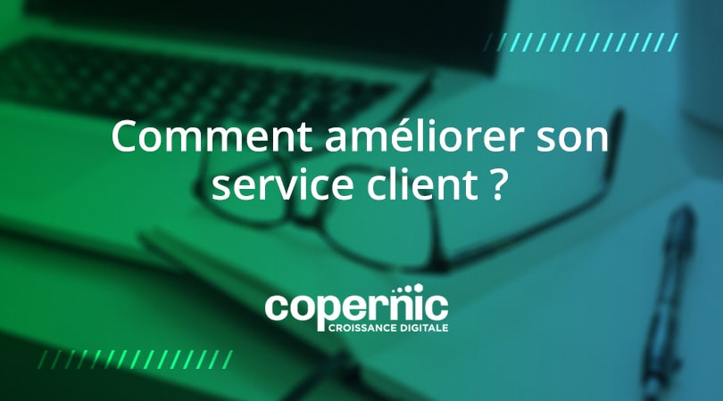 ameliorer-service-client-2 Centre d'appel téléphonique : comment améliorer votre service client