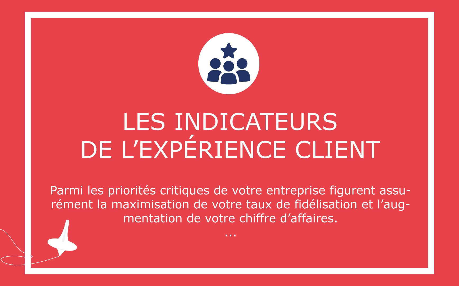 experience-client Centre de relation client : améliorer l'expérience client