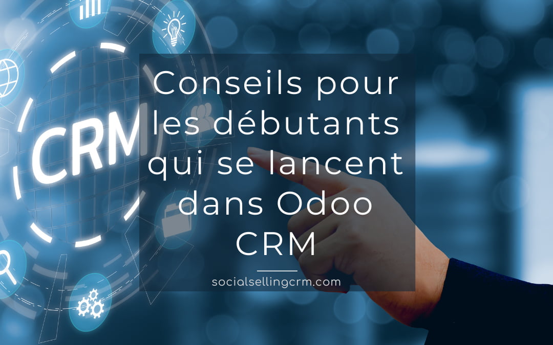 optimiser-crm-odoo Comment optimiser votre gestion de client avec le CRM dans Odoo