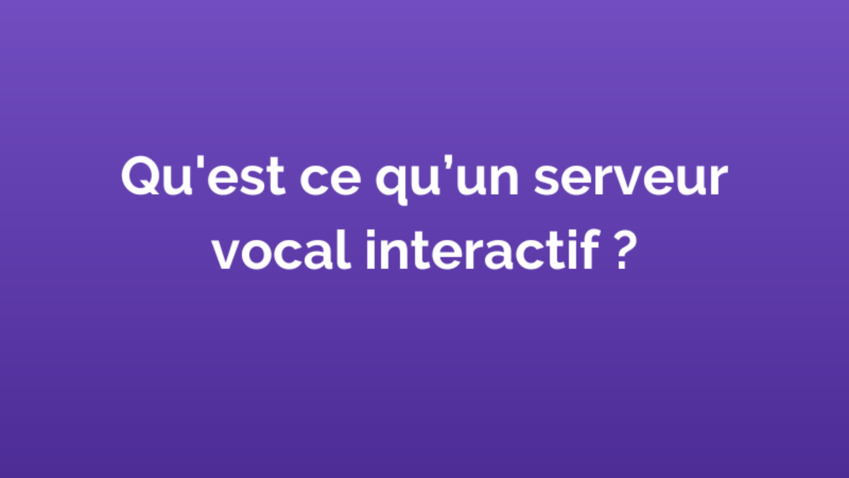 optimiser-serveur-vocal-interactif Comment optimiser votre serveur vocal interactif pour une meilleure expérience utilisateur